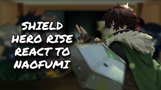 The Rising Of The Shield Hero React To Naofumi  Gacha React [upl. by Ailla]