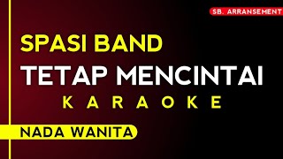 Karaoke SPASI BAND  TETAP MENCINTAI NADA WANITA  KARAOKE HIGH AUDIO QUALITY [upl. by Lotsirhc801]