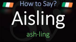 How to Pronounce Aisling CORRECTLY Irish Name Meaning amp Pronunciation [upl. by Anadal]