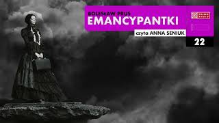 Emancypantki 22  Bolesław Prus  Audiobook po polsku [upl. by Winer102]