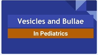 Vesicles and Bullae Skin Rash in pesiatrics [upl. by Azriel]