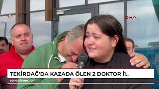 TEKİRDAĞda kazada ölen 2 doktor için tören VİDEO EKLENDİ [upl. by Idok825]