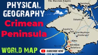 Physical Geography of Crimean Peninsula  Crimea Ukraine Map  Crimea Map  Crimea Geography Map [upl. by Ozan]