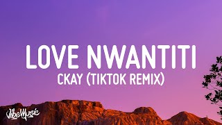 CKay  Love Nwantiti TikTok Remix Lyrics quotI am so obsessed I want to chop your nkwobiquot [upl. by Hgielhsa]