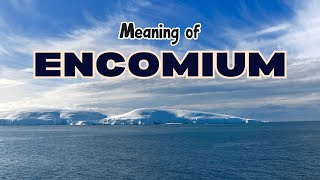 What is the meaning of Encomium [upl. by Stutman23]