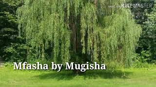 Mfasha by Mugisha official video lyrics [upl. by Tomchay]