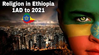 Religion in Ethiopia from 1 AD to 2021 [upl. by Kruger166]