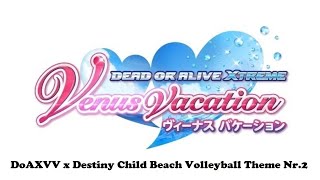 DoAXVV x Destiny Child  Beach Volleyball Theme Nr 2 [upl. by Eikcuhc]