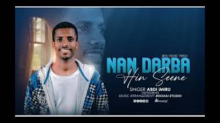 NAN DARBA HIN SEENE ABDI EMIRU FAARFANNAA AFAAN OROMOO HAARAA 20242016 [upl. by Casimire]