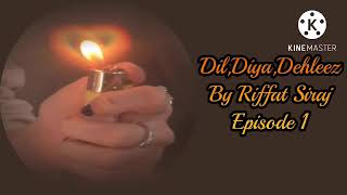 Episode 1Dil Diya Dehleez By Riffat SirajHaweli Based NovelFeudal System Based Novel [upl. by Eiznikcm]