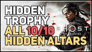 All 10 Hidden Altars Ghost of Tsushima Secret Trophy [upl. by Ettennor111]