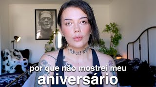 POR QUE NÃO MOSTREI MEU ANIVERSÁRIO [upl. by Kaila]