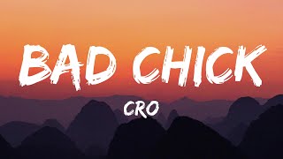 CRO  Bad Chick Lyrics [upl. by Aihk629]