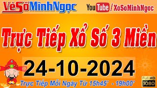 Xổ Số Minh Ngọc Trực Tiếp Xổ Số Ngày 24102024 KQXS Miền Nam XSMN Miền Trung XSMT Miền Bắc XSMB [upl. by Zerimar]