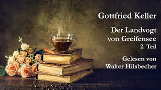 Gottfried Keller  Der Landvogt von Greifensee  2 Teil [upl. by Rumney632]