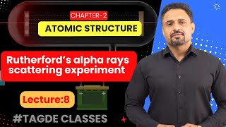 Atomic structure  Rutherfords alpha ray scattering experiment  Chapter 1  Class 11th  Lecture 8 [upl. by Oirelav]