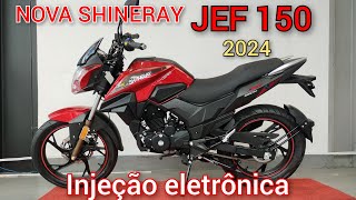 Nova Shineray JEF 150 Injeção eletrônica 2024  Confira em detalhes [upl. by Lamberto203]