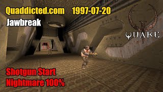 Quaddicted  19970720 jawbreakzip  Jawbreak Nightmare 100 [upl. by Ailaham]