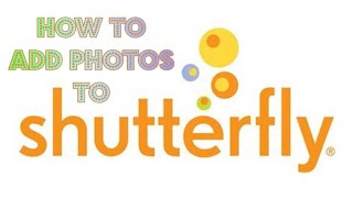 How To AddOrder Photos From Shutterfly [upl. by Yasmine]