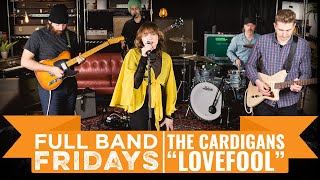 quotLovefoolquot The Cardigans  Full Band Fridays [upl. by Yenrab]