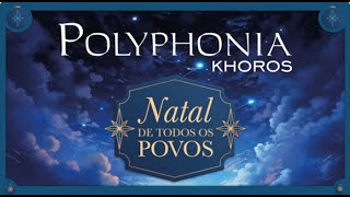 Natal de Todos os Povos  Polyphonia Khoros 2023 [upl. by Einohtna639]