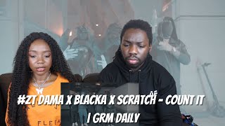 ZT Dama X Blacka X Scratch  Count it Music Video  GRM Daily  REACTION [upl. by Colligan]