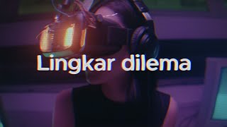 Randu Hesma  Lingkar Dilema Lirik Video [upl. by Basil]