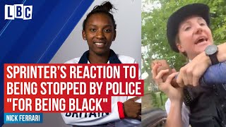 Team GBs Bianca Williams calls LBC after being stopped by police quotfor being blackquot  LBC [upl. by Serge]