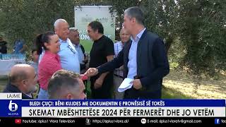 Skemat mbështetëse 2024 për fermerët  Bledi Cuci Bëni kujdes me dokumentin e pronësisë së tokës [upl. by Eugatnom]