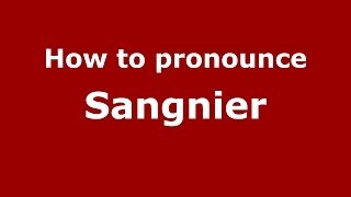 How to pronounce Sangnier French  PronounceNamescom [upl. by Einial]