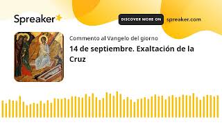 14 de septiembre Exaltación de la Cruz [upl. by Tullus]