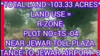 TOTAL LAND 10333 ACRES USE RZONE PLOT NOTS 04NEAR JEWAR Toll property land residential [upl. by Borras]