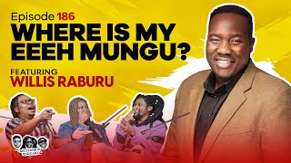 MIC CHEQUE PODCAST  Episode 186  Where is my eeeh Mungu Feat Willis Raburu [upl. by Nolly]