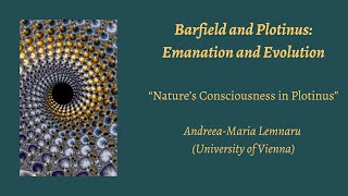 AndreeaMaria Lemnaru  Nature’s Consciousness in Plotinus [upl. by Hessney]