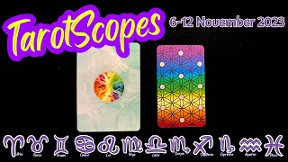 612 November 2023 Week Ahead TarotScopes for all signs of the Zodiac [upl. by Acyre578]