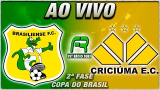 BRASILIENSE X CRICIÚMA AO VIVO l COPA DO BRASIL l NARRAÇÃO [upl. by Press]