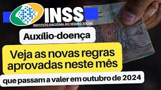 Auxílio doença do INSS 2024  Veja as novas regras aprovadas neste mês que começam a serem aplicadas [upl. by Zetra652]