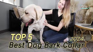 TOP 5 Best Dog Bark Collar 2024 [upl. by Innob240]