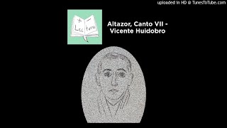 Altazor Canto VII  Vicente Huidobro interpretado por Javier Norberto Muñoz Audiolibro [upl. by Kathlene]