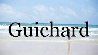 How To Pronounce Guichard🌈🌈🌈🌈🌈🌈Pronunciation Of Guichard [upl. by Bourke]