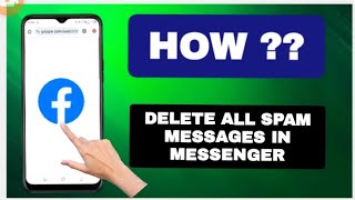 How to Delete All Spam Messages in Messenger [upl. by Oria]