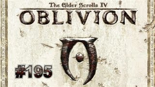 Lets Play  The Elder Scrolls IV Oblivion HD  Deutsch Part 195 [upl. by Beckerman]