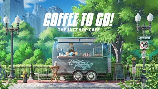 coffee to go ☕ jazzy lofi beats [upl. by Alilahk875]