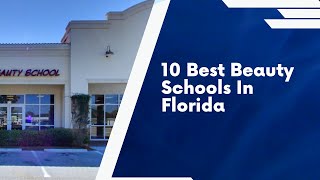 10 Best Beauty Schools in Florida [upl. by Ylrak]