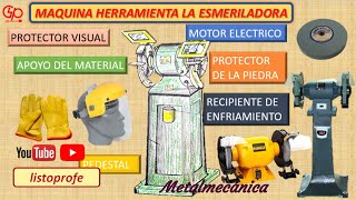 MAQUINA HERRAMIENTA EL ESMERIL [upl. by Geminius]