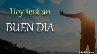 Hoy será un Buen Día  Reflexión [upl. by Margherita]