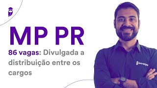 Concurso MP PR  86 vagas Divulgada a distribuição entre os cargos [upl. by Maryjane]