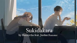 „Sukidakara” by YuikaDuet cover by BunnyChu feat Jordan Forester [upl. by Terina]