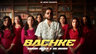 BACHKE  KARAN AUJLA X DK MUSIX [upl. by Kcirddor446]