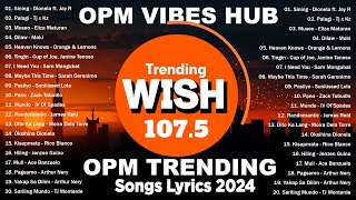 Best Of Wish 1075 Songs Playlist WITH LYRICS  Top OPM Trending On Wish 1075  Sining Palagi Ere [upl. by Alac511]